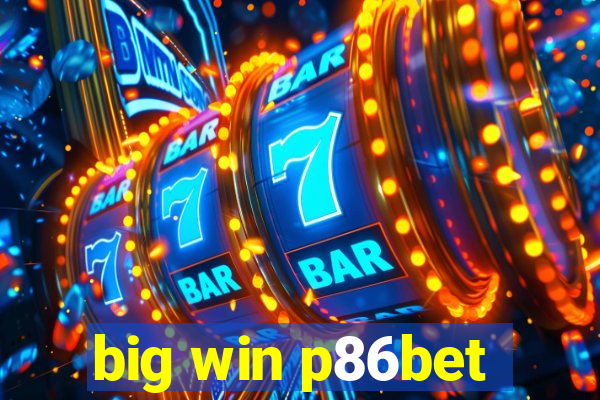 big win p86bet